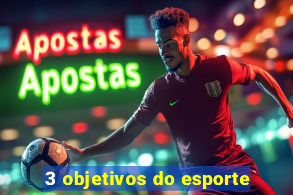 3 objetivos do esporte